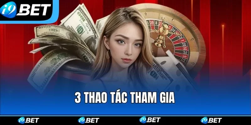 3 thao tác tham gia