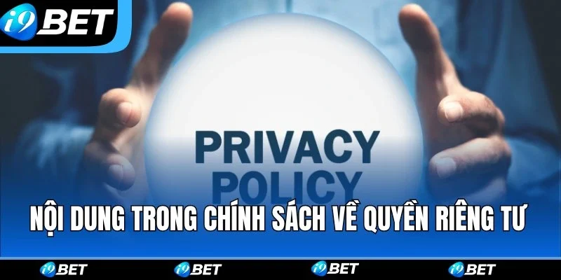 Nội dung trong chính sách bảo mật i9bet về quyền riêng tư Nội dung trong chính sách bảo mật i9bet về quyền riêng tư