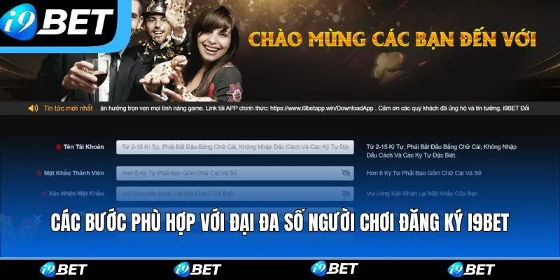 Các bước phù hợp với đại đa số người chơi đăng ký i9bet