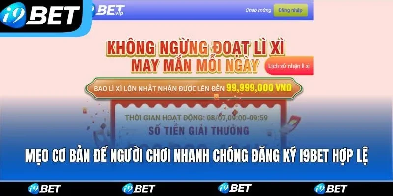 Mẹo cơ bản để người chơi nhanh chóng đăng ký i9bet hợp lệ