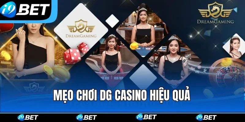 Những kinh nghiệm chơi casino hiệu quả tại DG