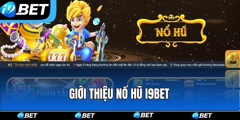 Nội dung giới thiệu nổ hũ i9bet Nội dung giới thiệu nổ hũ i9bet