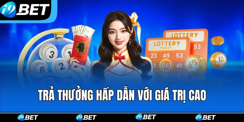 Trả thưởng hấp dẫn với giá trị cao Trả thưởng hấp dẫn với giá trị cao